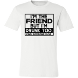 Im The Friend Too Drink 3001C Unisex Jersey Short-Sleeve T-Shirt Im The Friend Too Drink 3001C Unisex Jersey Short-Sleeve T-Shirt