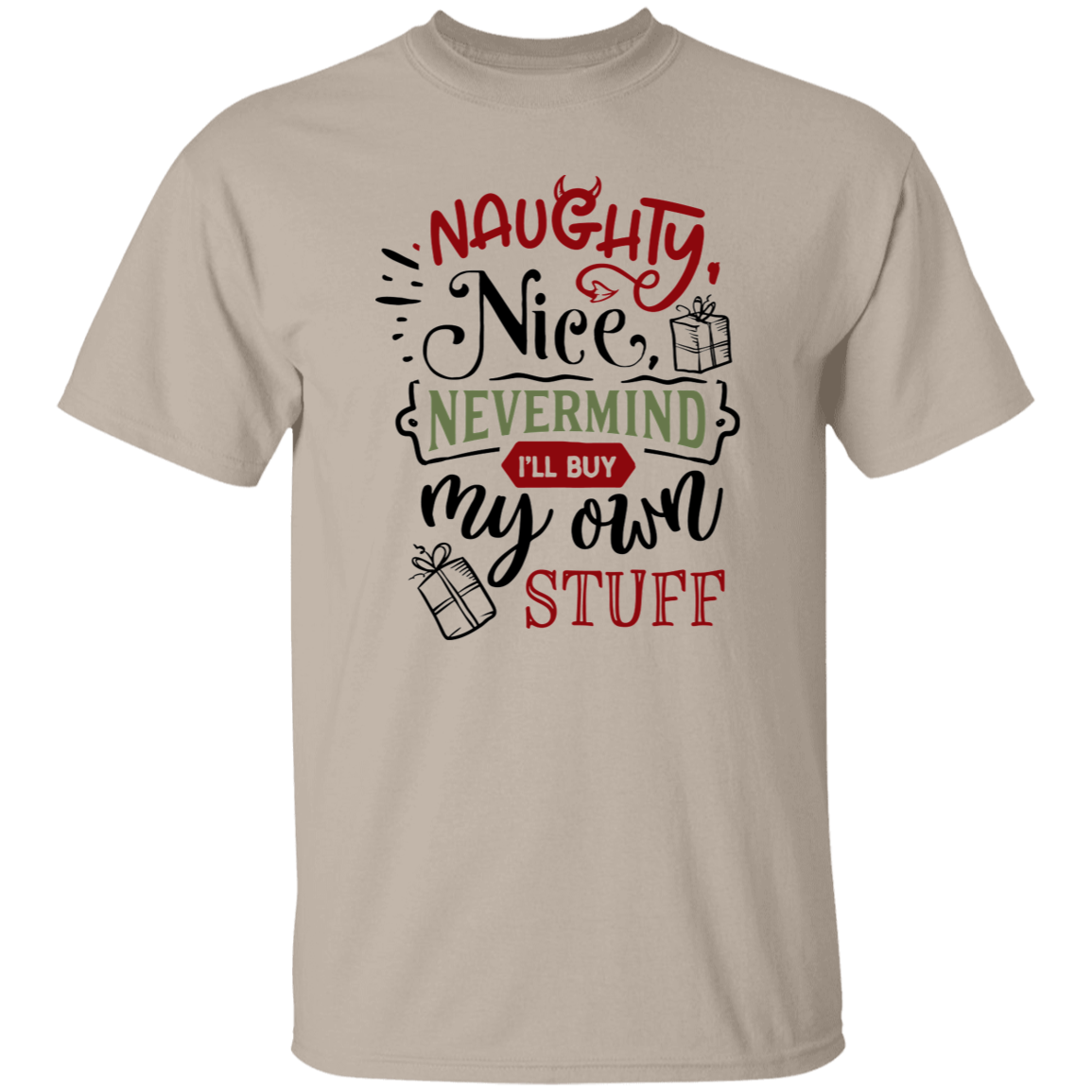 Naughty Nice Nevermind G500 5.3 oz. T-Shirt Naughty Nice Nevermind G500 5.3 oz. T-Shirt