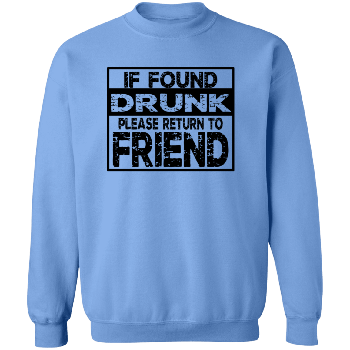 If Found Drunk G180 Crewneck Pullover Sweatshirt If Found Drunk G180 Crewneck Pullover Sweatshirt