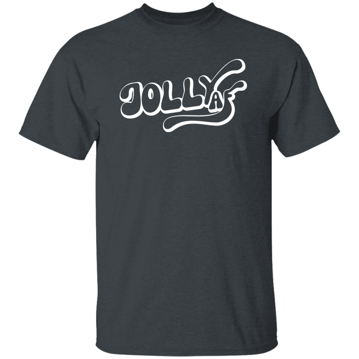 Jolly AF White G500 5.3 oz. T-Shirt Jolly AF White G500 5.3 oz. T-Shirt