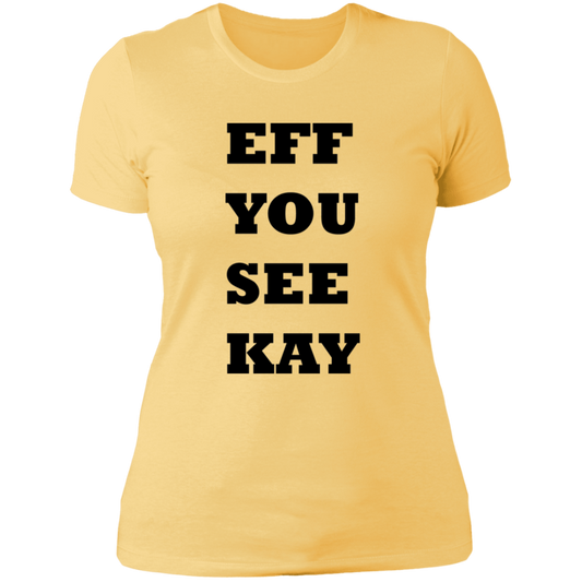 EFF YOU SEE KAY NL3900 Ladies' Boyfriend T-Shirt