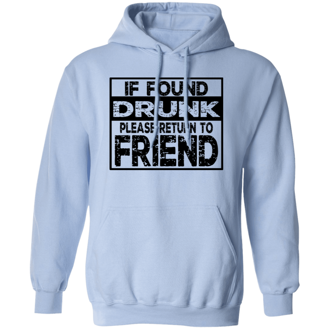 If Found Drunk G185 Pullover Hoodie If Found Drunk G185 Pullover Hoodie