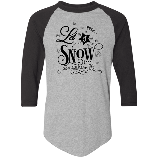 Let It Snow Somewhere Else 4420 Colorblock Raglan Jersey