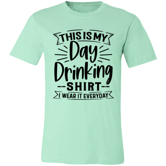 Day Drinking Shirt 3001C Unisex Jersey Short-Sleeve T-Shirt