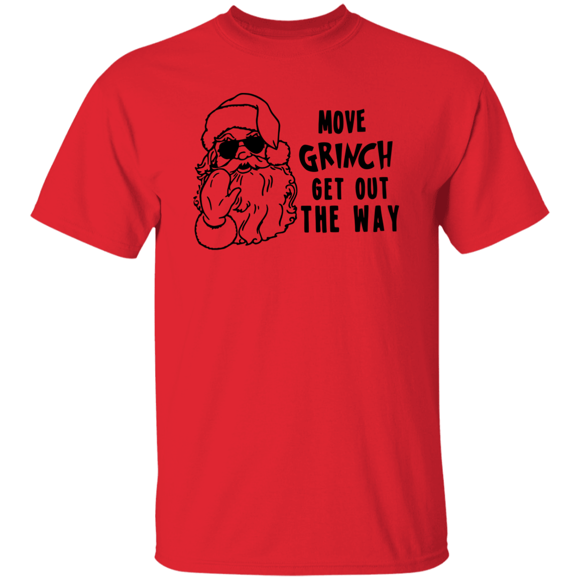 Move Grinch Get Out The Way G500 5.3 oz. T-Shirt Move Grinch Get Out The Way G500 5.3 oz. T-Shirt