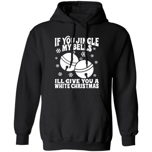 If You Jingle My Bells Hoodie - Unisex