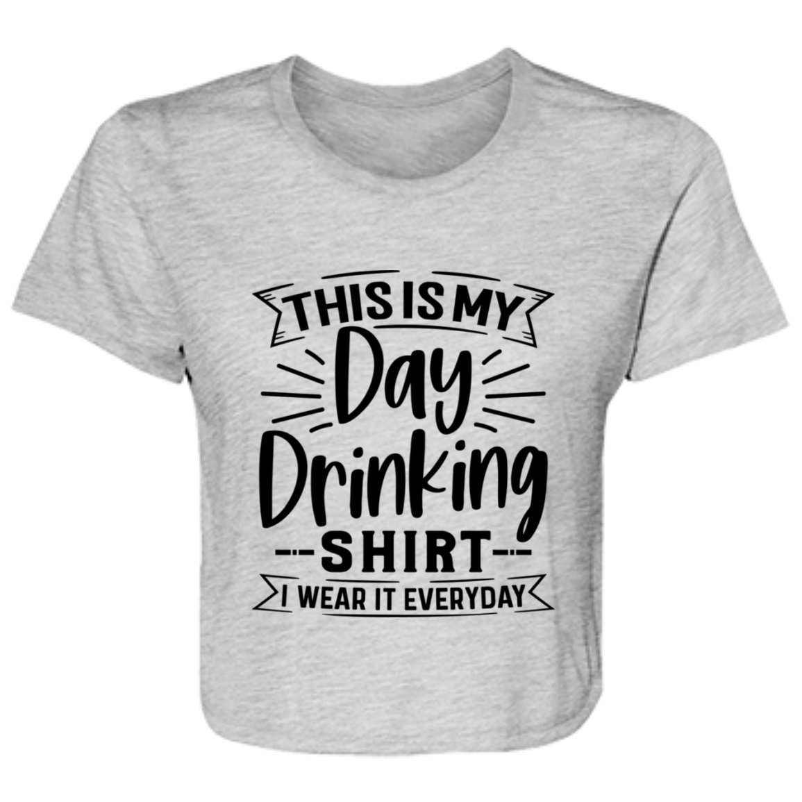 Day Drinking Shirt B8882 Ladies' Flowy Cropped Tee Day Drinking Shirt B8882 Ladies' Flowy Cropped Tee
