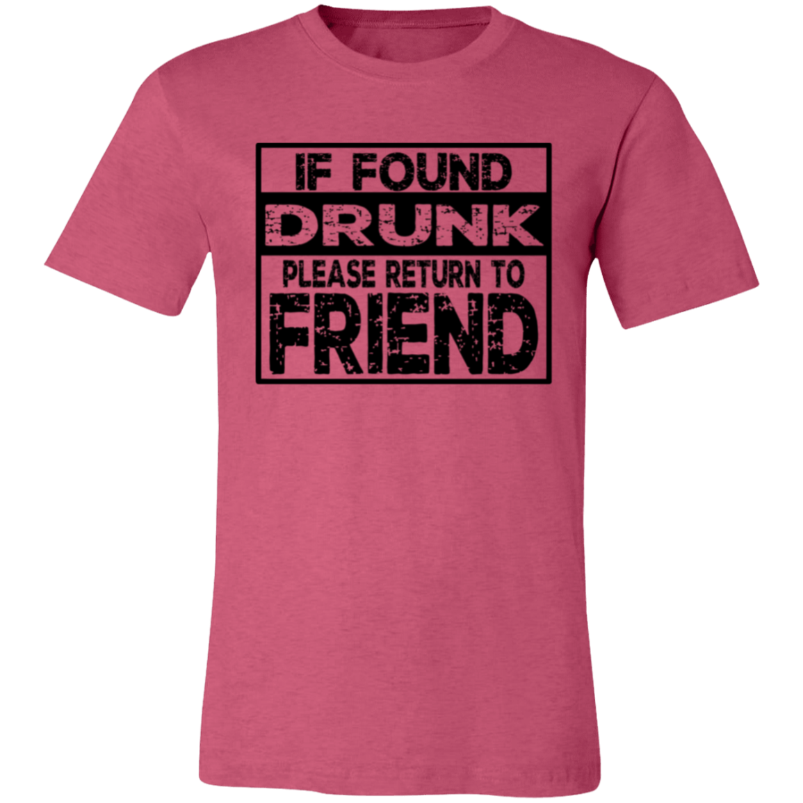 If Found Drunk 3001C Unisex Jersey Short-Sleeve T-Shirt If Found Drunk 3001C Unisex Jersey Short-Sleeve T-Shirt