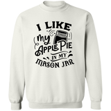 I Like My Apple Pie G180 Crewneck Pullover Sweatshirt I Like My Apple Pie G180 Crewneck Pullover Sweatshirt