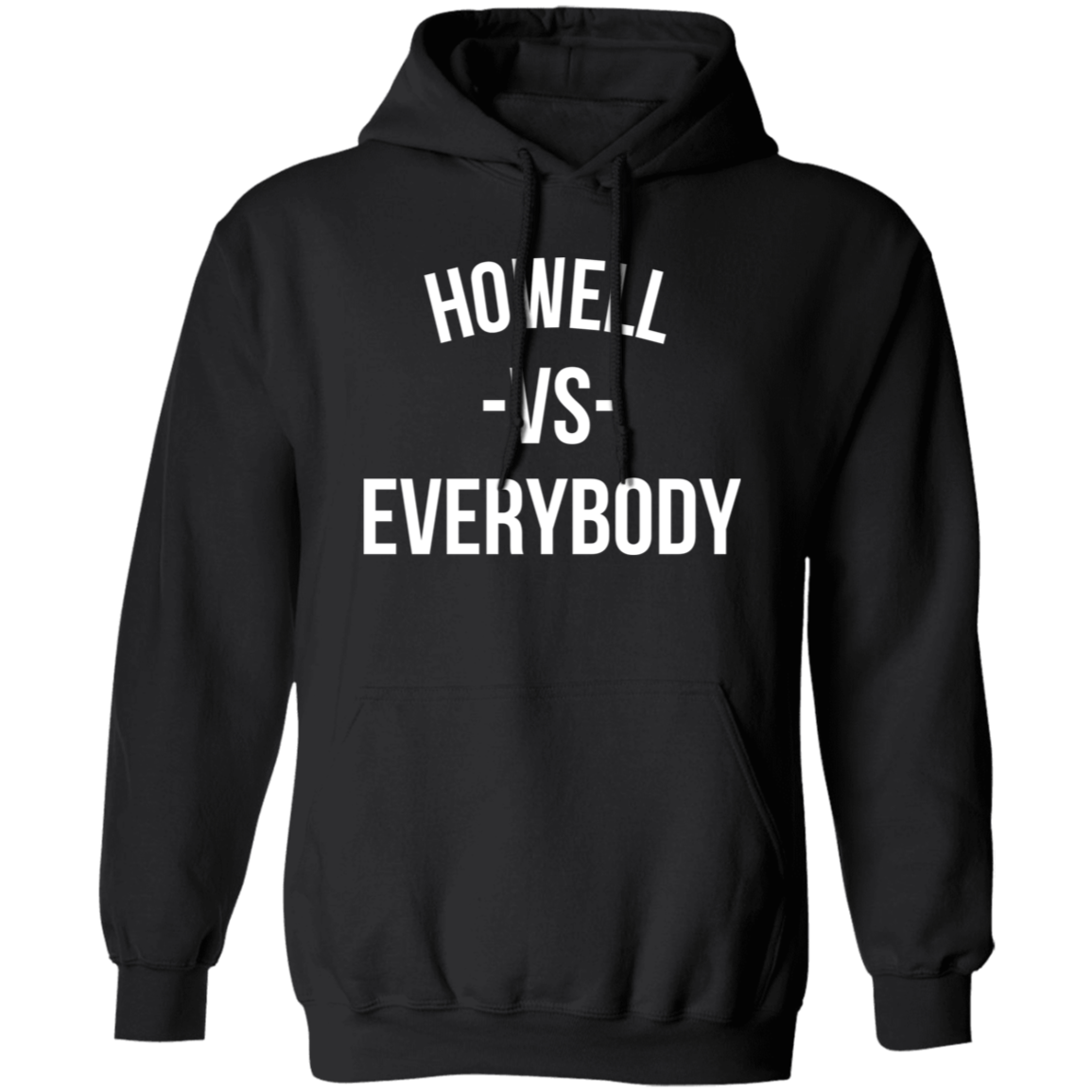 Howell VS Everybody - Hoodie Howell VS Everybody - Hoodie