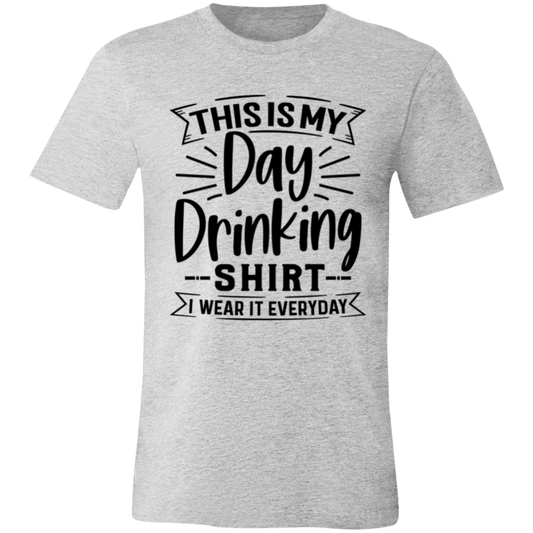 Day Drinking Shirt 3001C Unisex Jersey Short-Sleeve T-Shirt