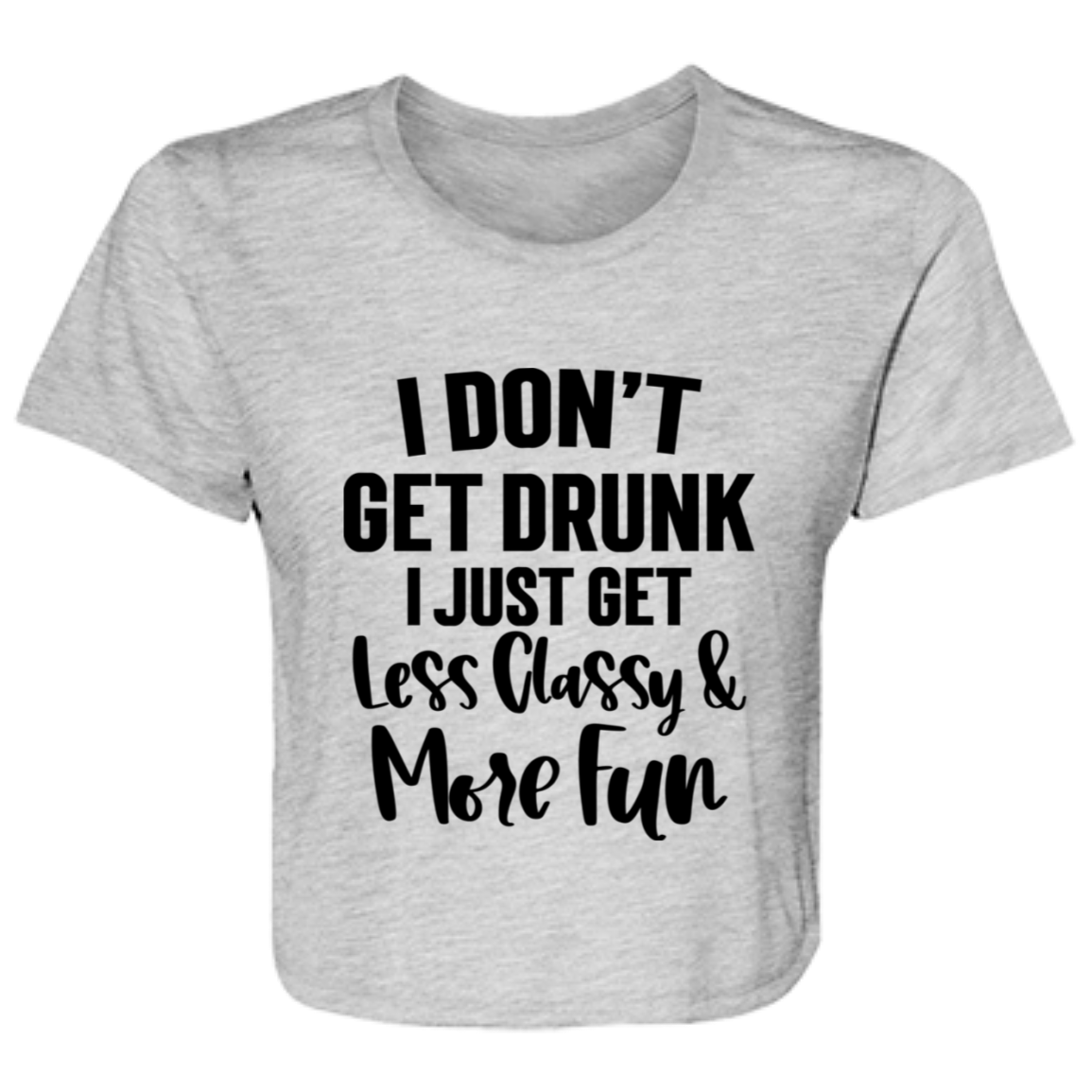 Less Classy More Fun B8882 Ladies' Flowy Cropped Tee Less Classy More Fun B8882 Ladies' Flowy Cropped Tee