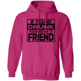 If Found Drunk G185 Pullover Hoodie If Found Drunk G185 Pullover Hoodie