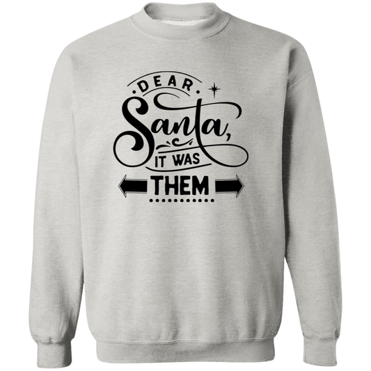 Dear Santa It Was Them G180 Crewneck Pullover Sweatshirt