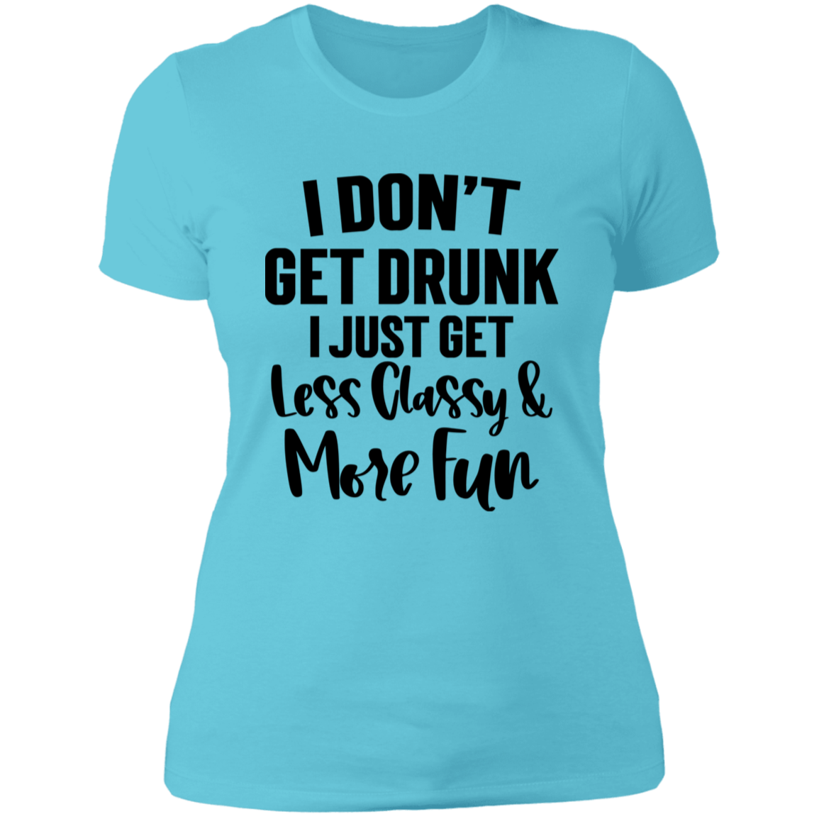 Less Classy More Fun NL3900 Ladies' Boyfriend T-Shirt Less Classy More Fun NL3900 Ladies' Boyfriend T-Shirt