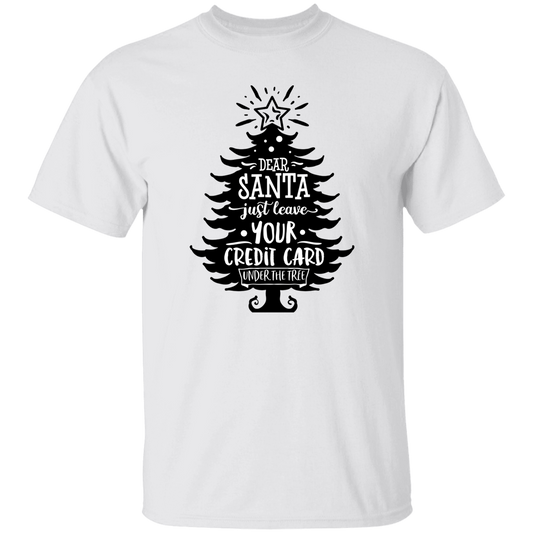 Dear Santa Just Leave G500 5.3 oz. T-Shirt