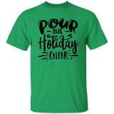 Pour The Holiday Cheer G500 5.3 oz. T-Shirt Pour The Holiday Cheer G500 5.3 oz. T-Shirt