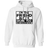 Im The Friend Too Drink G185 Pullover Hoodie Im The Friend Too Drink G185 Pullover Hoodie