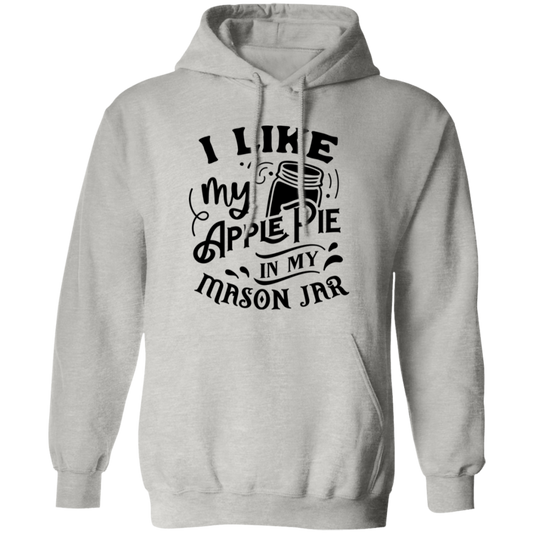 I Like My Apple Pie G185 Pullover Hoodie
