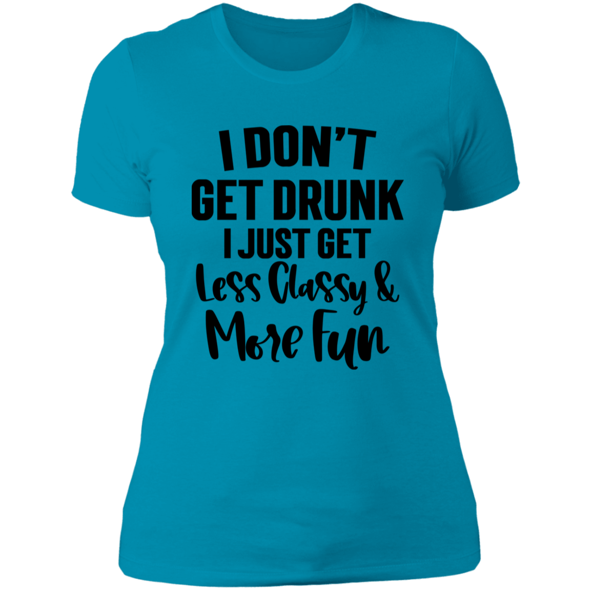 Less Classy More Fun NL3900 Ladies' Boyfriend T-Shirt Less Classy More Fun NL3900 Ladies' Boyfriend T-Shirt