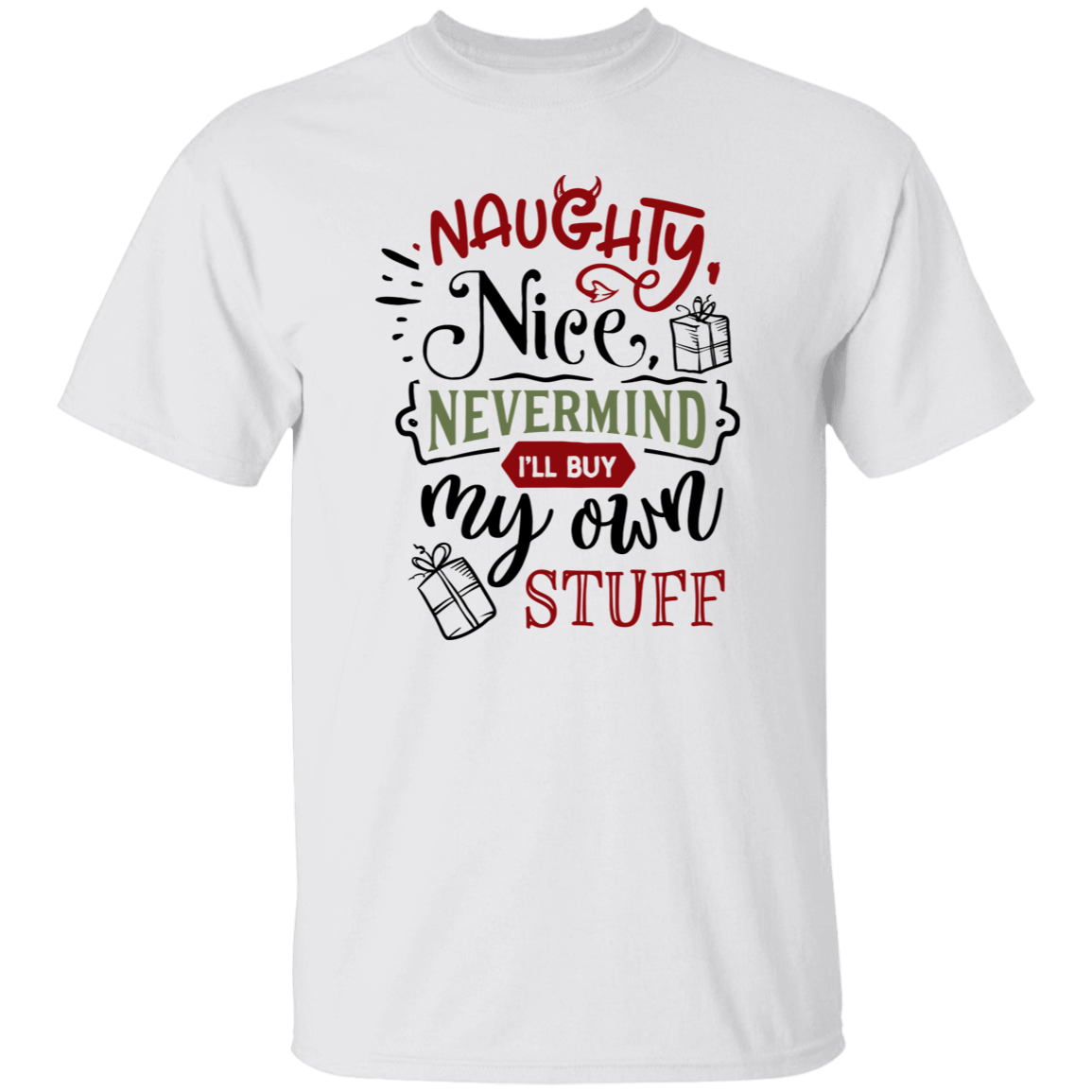 Naughty Nice Nevermind G500 5.3 oz. T-Shirt Naughty Nice Nevermind G500 5.3 oz. T-Shirt