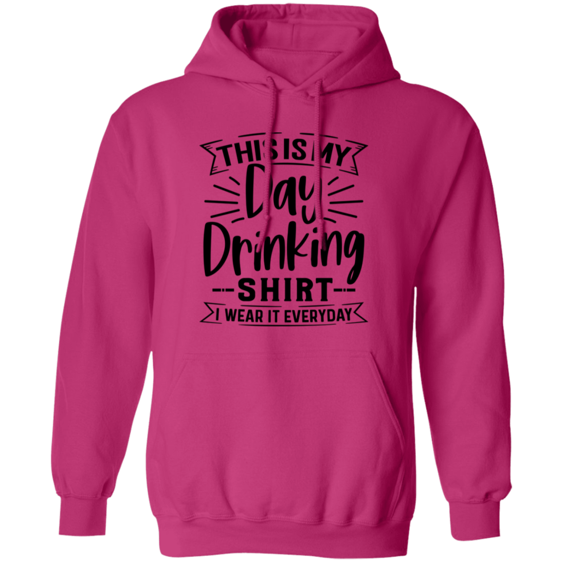 Day Drinking Shirt G185 Pullover Hoodie Day Drinking Shirt G185 Pullover Hoodie