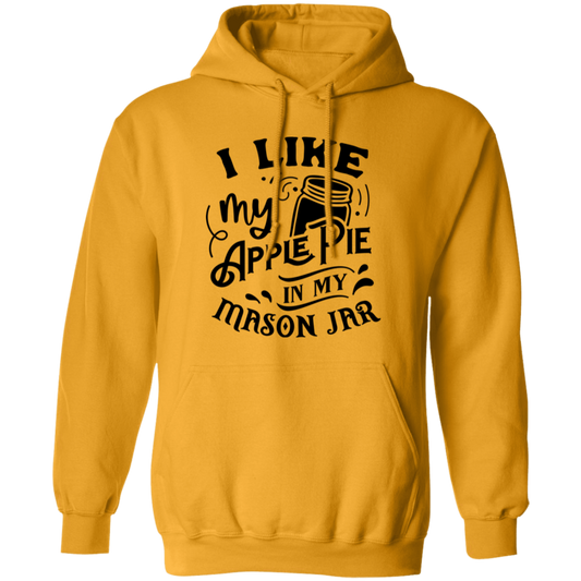 I Like My Apple Pie G185 Pullover Hoodie
