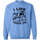 I Like My Apple Pie G180 Crewneck Pullover Sweatshirt I Like My Apple Pie G180 Crewneck Pullover Sweatshirt
