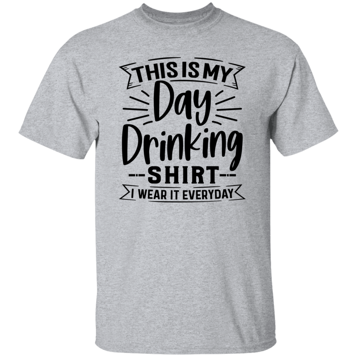 Day Drinking Shirt G500 5.3 oz. T-Shirt Day Drinking Shirt G500 5.3 oz. T-Shirt
