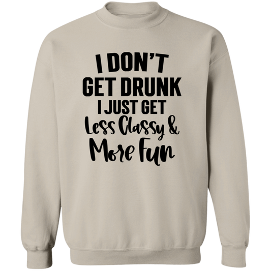Less Classy More Fun G180 Crewneck Pullover Sweatshirt