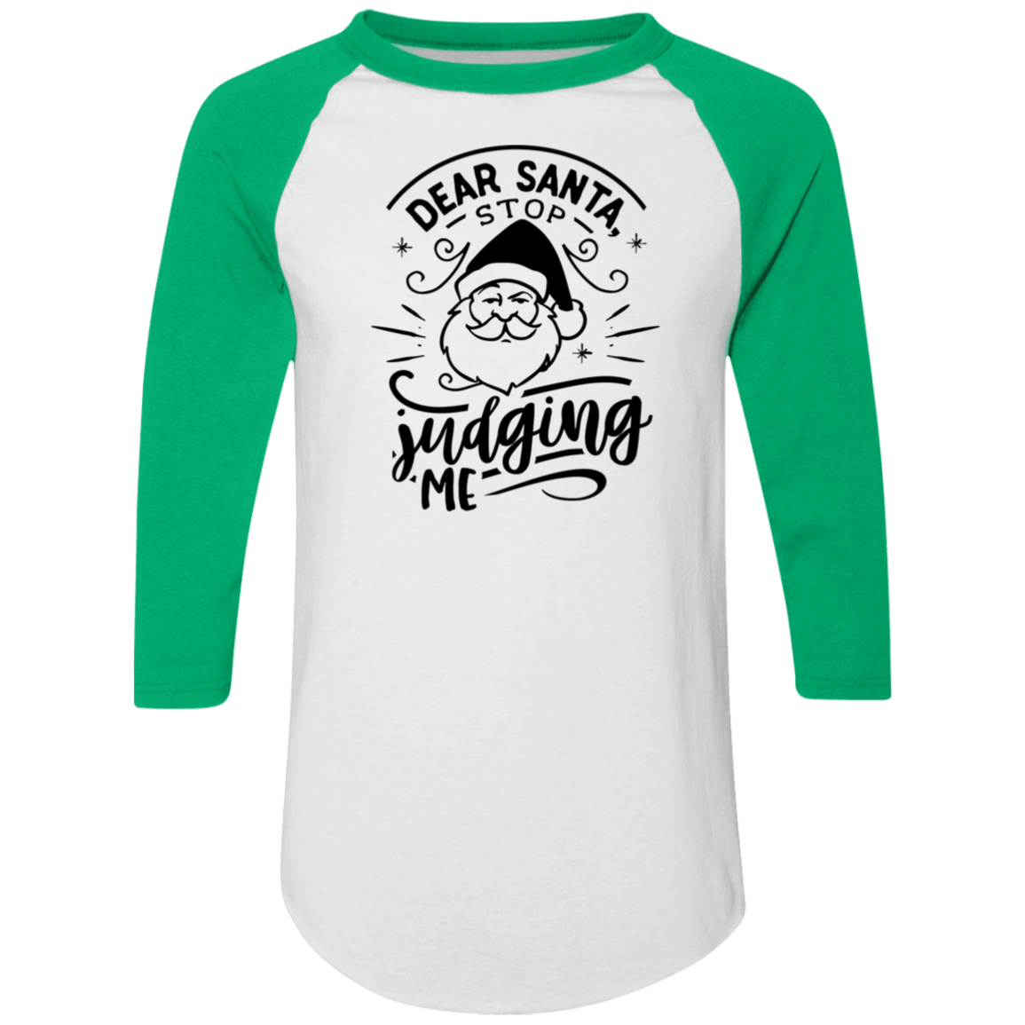 Dear Santa Stop Judging Me 4420 Colorblock Raglan Jersey Dear Santa Stop Judging Me 4420 Colorblock Raglan Jersey