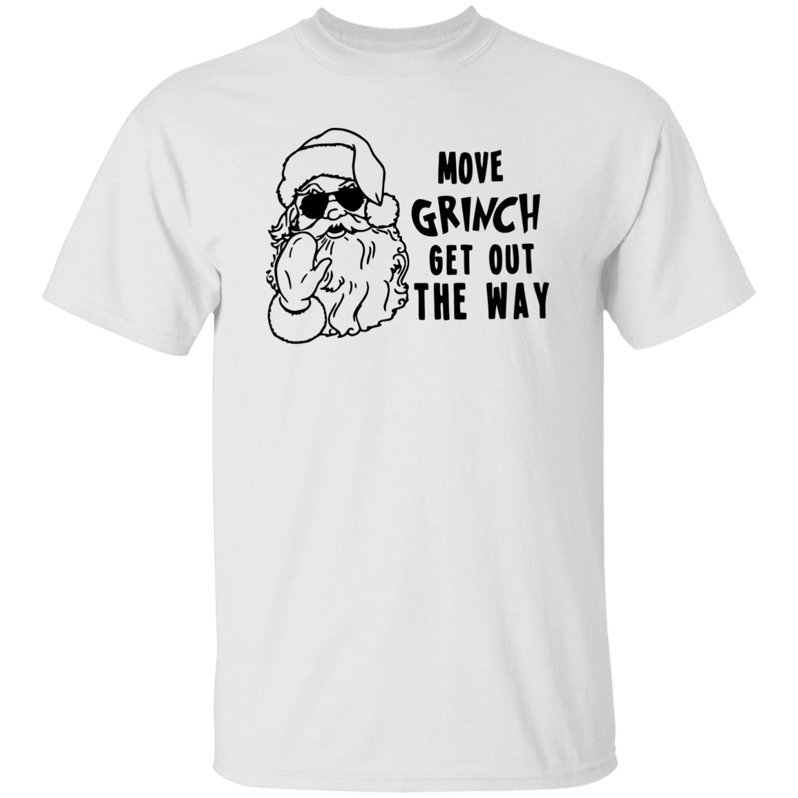 Move Grinch Get Out The Way G500 5.3 oz. T-Shirt Move Grinch Get Out The Way G500 5.3 oz. T-Shirt