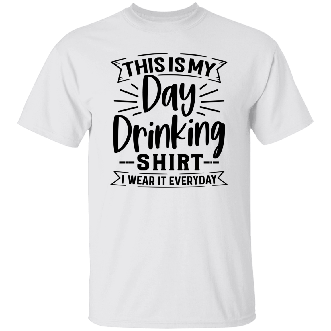 Day Drinking Shirt G500 5.3 oz. T-Shirt Day Drinking Shirt G500 5.3 oz. T-Shirt