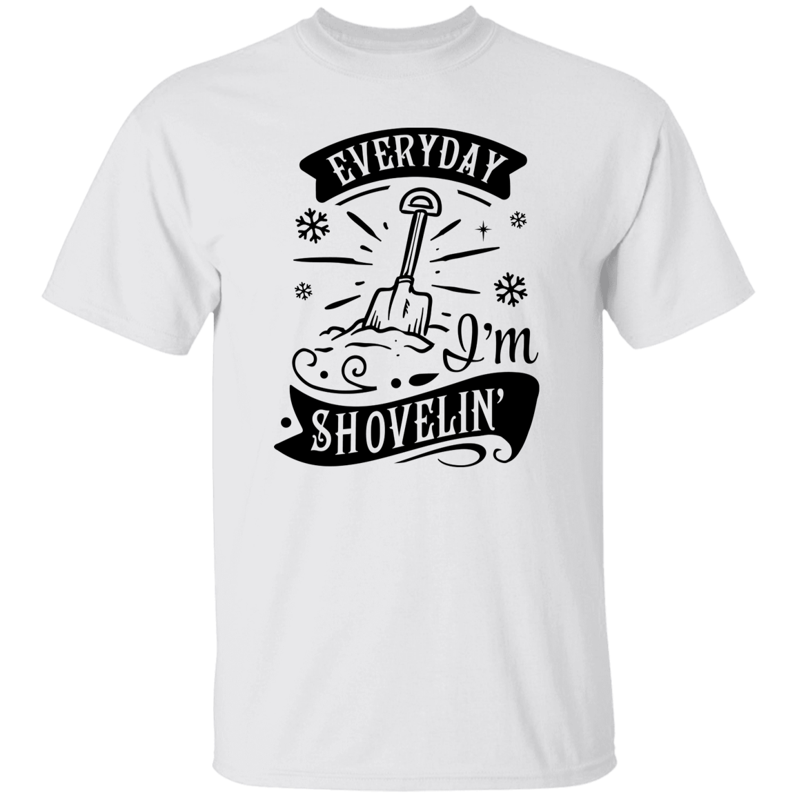 Everyday Im Shovelin G500 5.3 oz. T-Shirt Everyday Im Shovelin G500 5.3 oz. T-Shirt