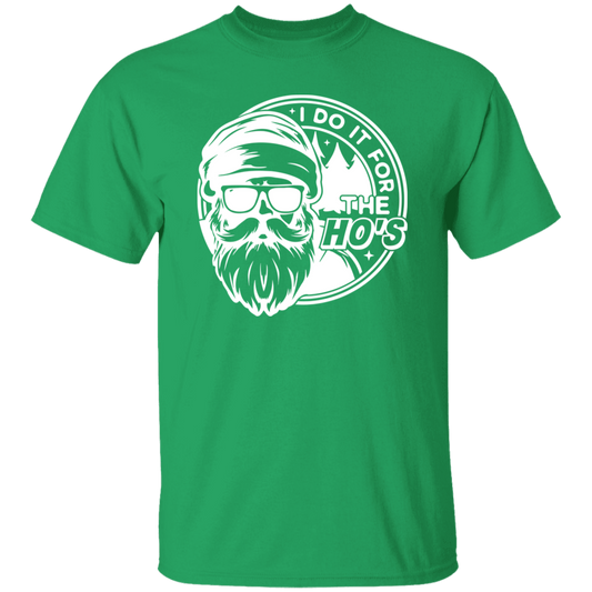 I Do It All For The Ho's G500 5.3 oz. T-Shirt