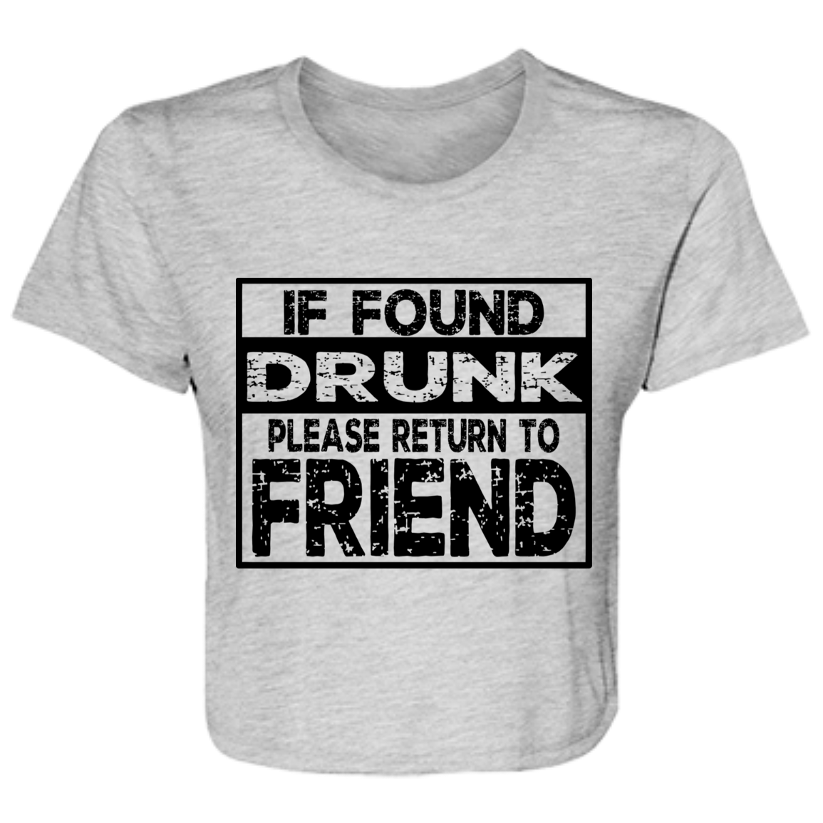If Found Drunk B8882 Ladies' Flowy Cropped Tee If Found Drunk B8882 Ladies' Flowy Cropped Tee