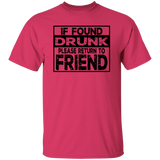 If Found Drunk G500 5.3 oz. T-Shirt If Found Drunk G500 5.3 oz. T-Shirt