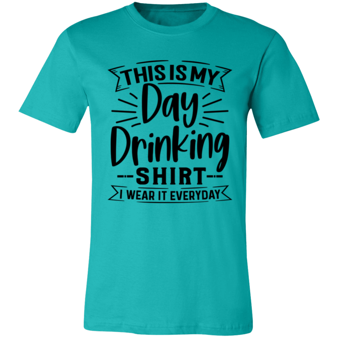 Day Drinking Shirt 3001C Unisex Jersey Short-Sleeve T-Shirt Day Drinking Shirt 3001C Unisex Jersey Short-Sleeve T-Shirt