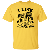 I Like My Apple Pie G500 5.3 oz. T-Shirt I Like My Apple Pie G500 5.3 oz. T-Shirt