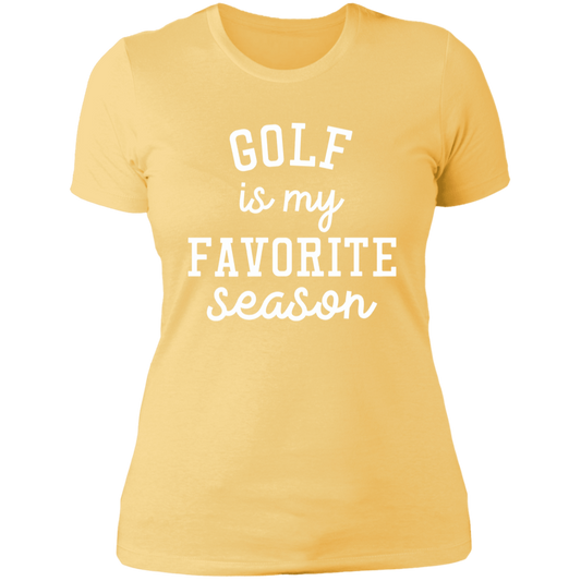 Golf My Favorite Season wht NL3900 Ladies' Boyfriend T-Shirt