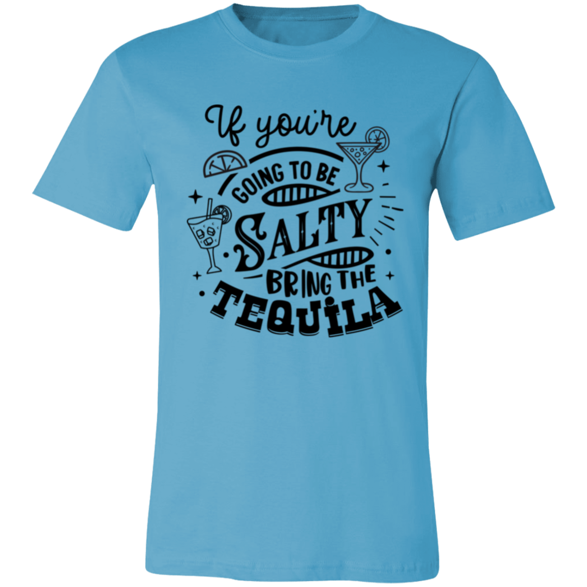 If Youre Going 3001C Unisex Jersey Short-Sleeve T-Shirt If Youre Going 3001C Unisex Jersey Short-Sleeve T-Shirt