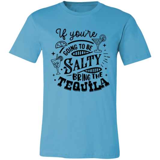 If Youre Going 3001C Unisex Jersey Short-Sleeve T-Shirt