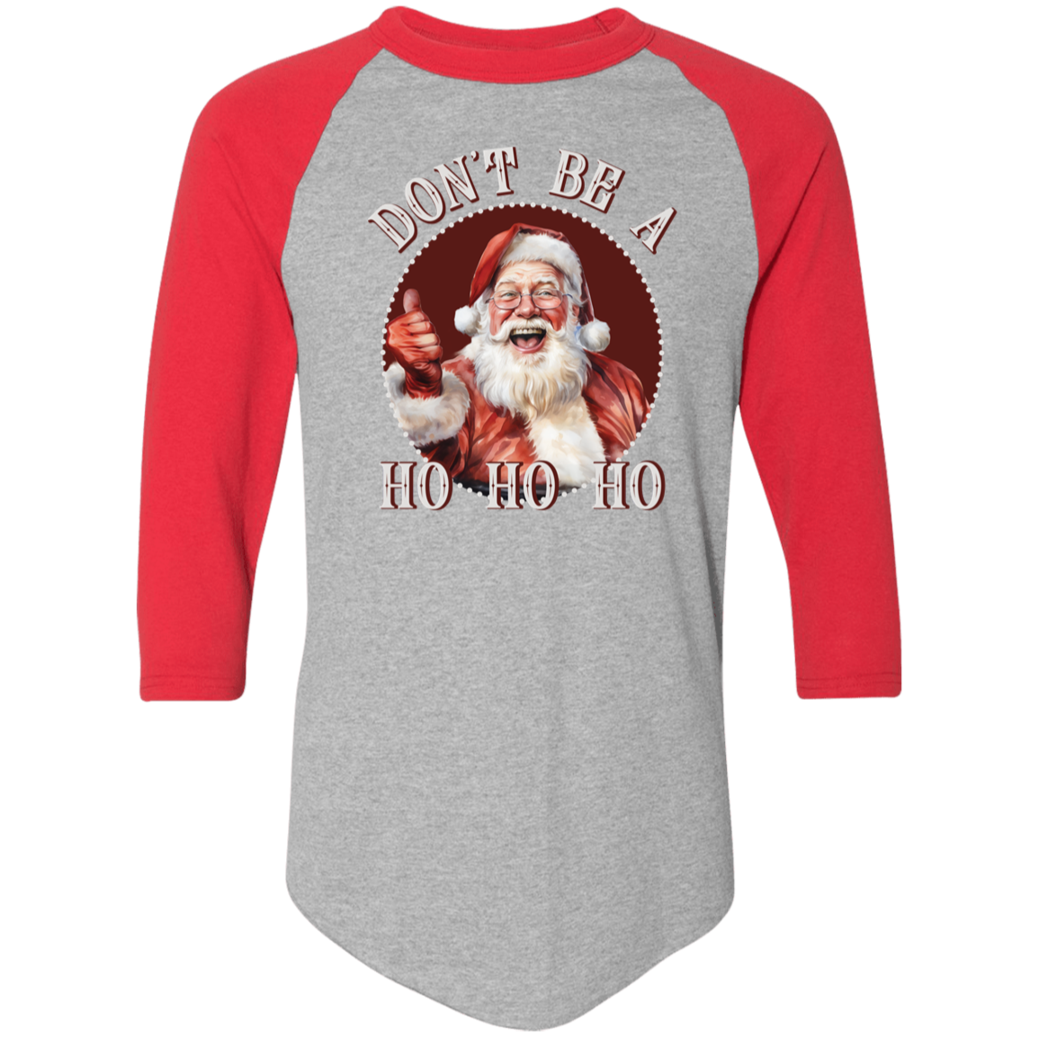 Don'T Be A Ho Ho Ho 4420 Colorblock Raglan Jersey Don'T Be A Ho Ho Ho 4420 Colorblock Raglan Jersey
