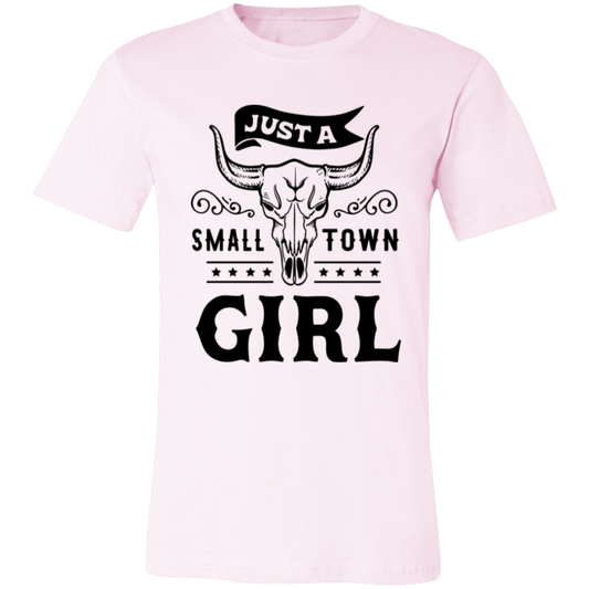 Just A Small Town Girl 1 3001C Unisex Jersey Short-Sleeve T-Shirt