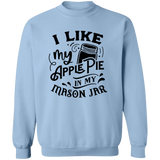 I Like My Apple Pie G180 Crewneck Pullover Sweatshirt I Like My Apple Pie G180 Crewneck Pullover Sweatshirt