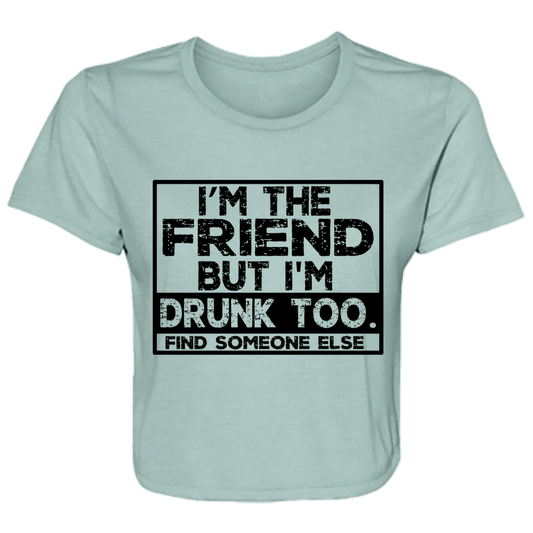 Im The Friend Too Drink B8882 Ladies' Flowy Cropped Tee