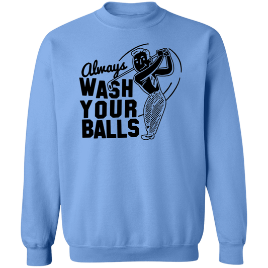 Always Wash Your Balls G180 Crewneck Pullover Sweatshirt