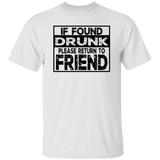 If Found Drunk G500 5.3 oz. T-Shirt If Found Drunk G500 5.3 oz. T-Shirt