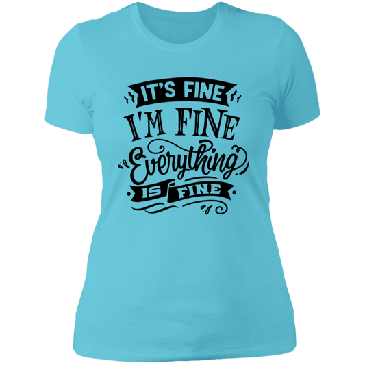 Its fine Im Fine NL3900 Ladies' Boyfriend T-Shirt