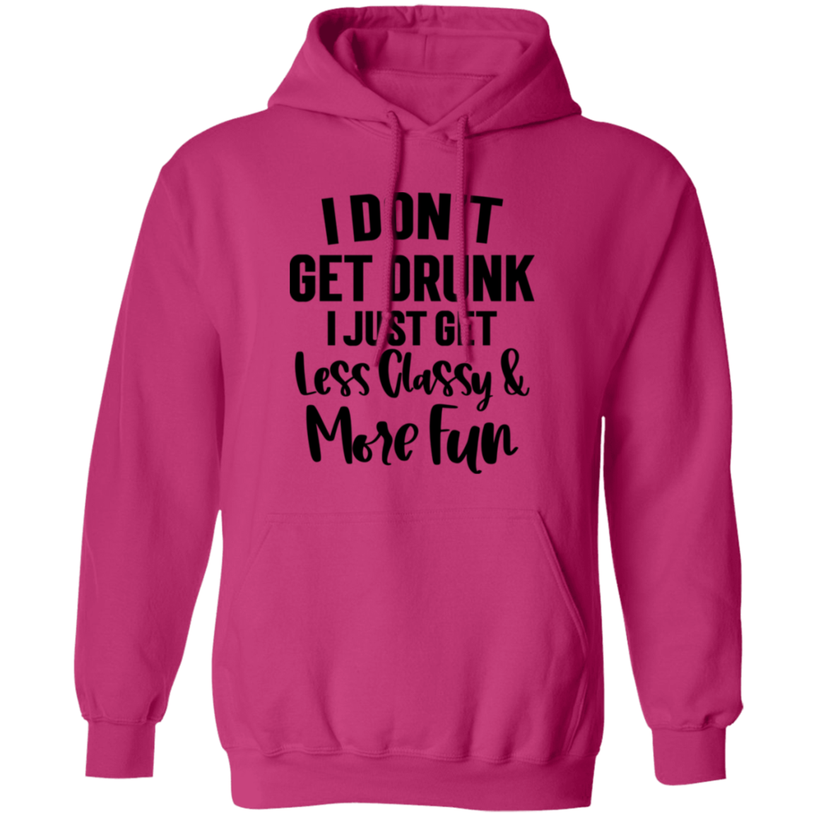 Less Classy More Fun G185 Pullover Hoodie Less Classy More Fun G185 Pullover Hoodie